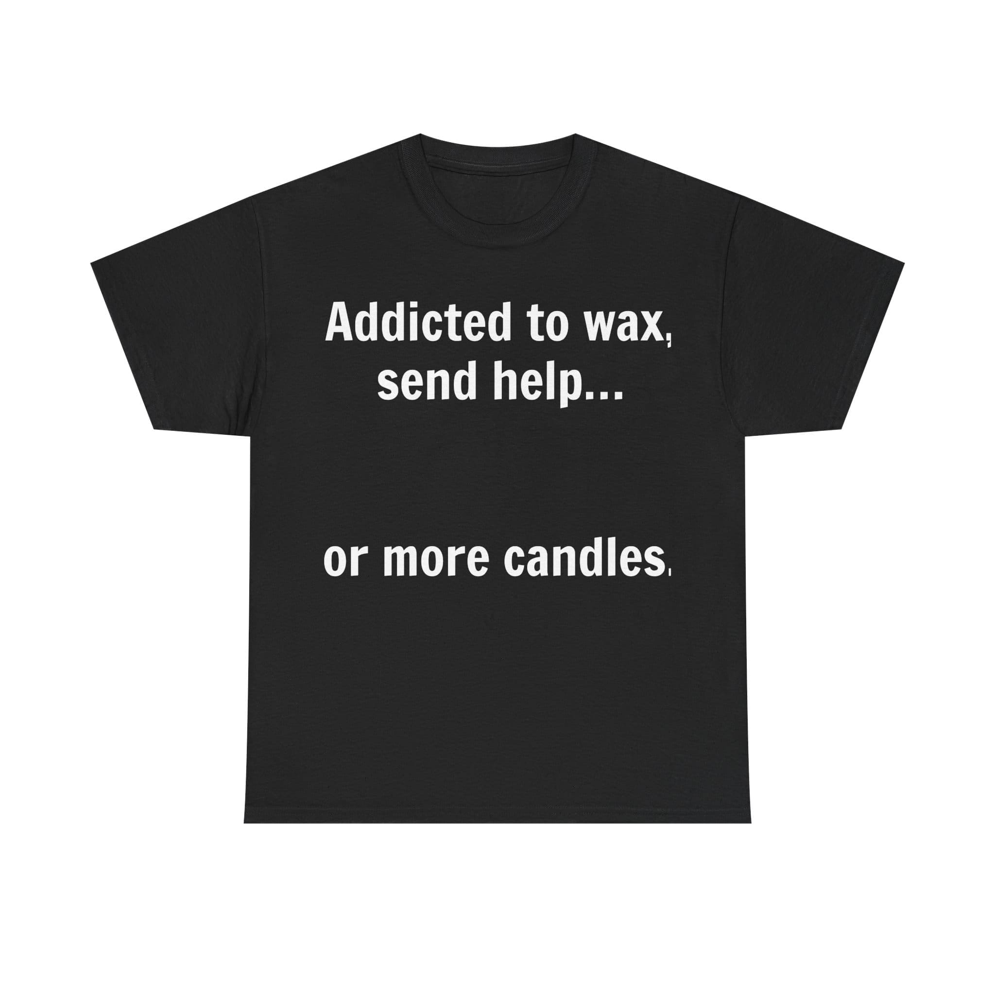 Addicted To Wax Unisex Heavy Cotton Tee 1 Unisex Black T-Shirt With Addicted To Wax Print