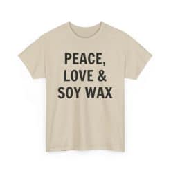 Peace, Love &Amp; Soy Wax Unisex Heavy Cotton Tee 34 T-Shirt With 'Peace, Love &Amp; Soy Wax'